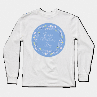 Happy Mother's Day Long Sleeve T-Shirt